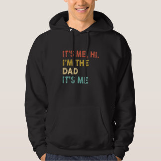 Its Me Hi I m The Dad Its Me Vintage Humor Father Hoodie