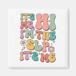 It's Me Hi I’m The Slp Speech Pathology Appreciati Magnet