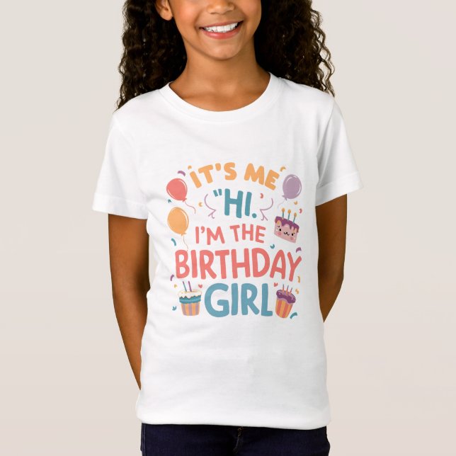 Its Me Hi Im The Birthday Girl Its Me Kids T-Shirt (Front)