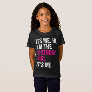 Its Me Hi Im The Birthday Girl Kids Birthday Party T-Shirt