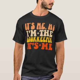 It's Me Hi I'm The Bookkeeper It's Me Groovy T-Shirt