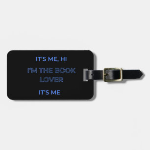 It's Me Hi I'm The Booklover It's Me Luggage Tag
