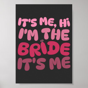 It's Me Hi I'm The Bride Bachelorette Party Poster