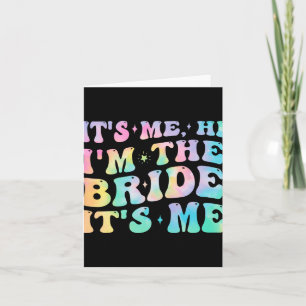 Its Me Hi I'm The Bride Its Me Bride Gifts For Bac Card