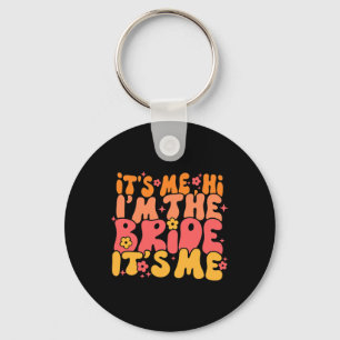 Its Me Hi I'm The Bride It's Me Key Ring