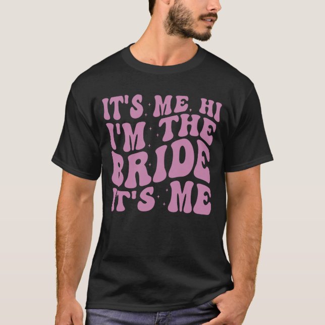 Its Me Hi Im the Bride Its Me Retro Groovy Bride T-Shirt (Front)
