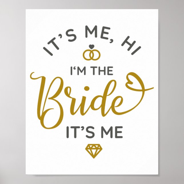 Its Me Hi Im The Bride Its Me Wedding Day Bride  Poster (Front)