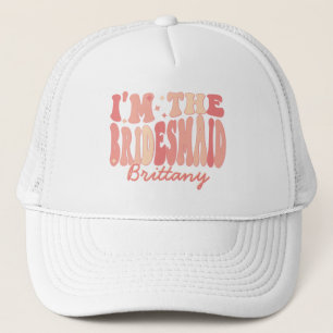 It's Me Hi I'm the Bridesmaid It's Me Personalized Trucker Hat