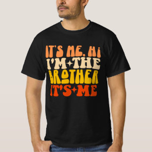 It's Me Hi I'm The Brother It's Me Groovy Brother T-Shirt