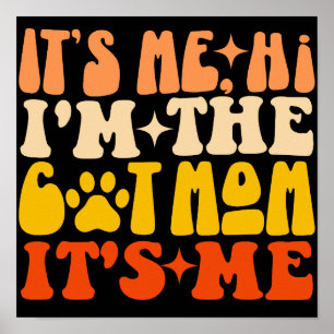 It's Me Hi I'm The Cat Mom It's Me Funny Cat Mom Poster