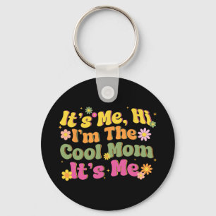 It's Me Hi I'm The Cool Mum Mothers Day Mum Birthd Key Ring