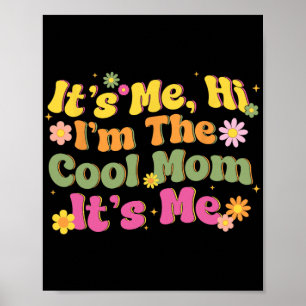 It's Me Hi I'm The Cool Mum Mothers Day Mum Birthd Poster
