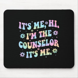 It's Me Hi I'm The Counselor - Counseling Teacher Mouse Pad