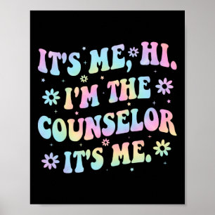 It's Me Hi I'm The Counselor - Counseling Teacher  Poster