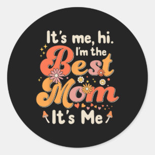 Its Me Hi Im the Dad Its Me Fathers Day BEST DAD Classic Round Sticker