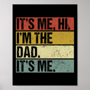 Its Me Hi Im The Dad Its Me Fathers Day Funny For Poster
