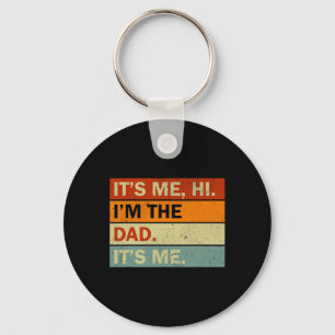 Its Me Hi I'm The Dad Its Me Fathers Day Mens Dad  Key Ring