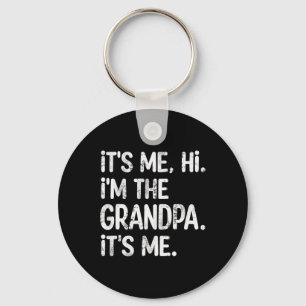 Its Me Hi I'm The Grandpa Its Me Father's Day Gran Key Ring
