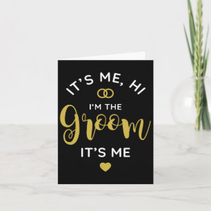 Its Me Hi Im The Groom Its Me Men Wedding Day Groo Card