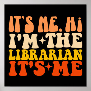 It's Me Hi I'm The Librarian It's Me Funny Library Poster
