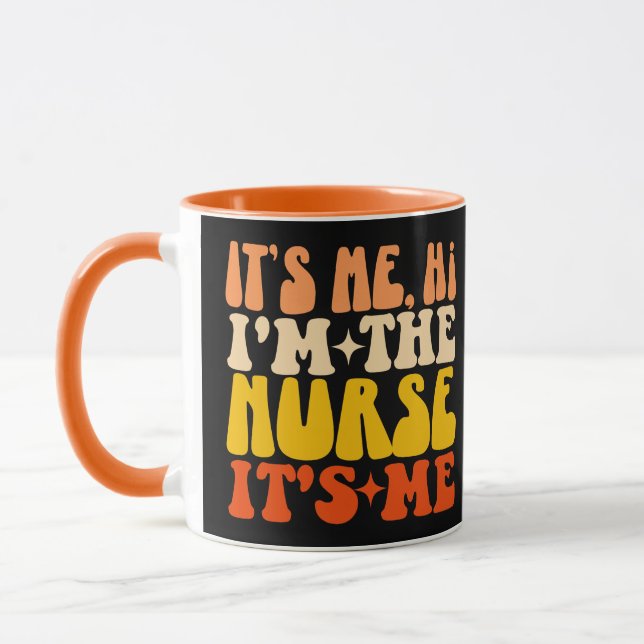 It's Me Hi I'm The Nurse Its Me Groovy Funny Nurse Mug (Left)