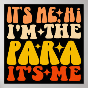 It's Me Hi I'm The Para It's Me Paraprofessional  Poster