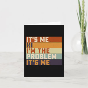 Its Me Hi I'm the Problem Its Me Retro Vintage  Card