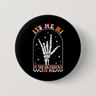 Its Me Hi I'm The Retro Bridesmaid Bachelorette Sp 6 Cm Round Badge