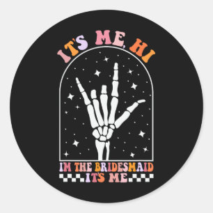Its Me Hi I'm The Retro Bridesmaid Bachelorette Sp Classic Round Sticker