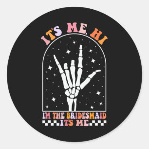 Its Me Hi I'm The Retro Bridesmaid Bachelorette Sp Classic Round Sticker