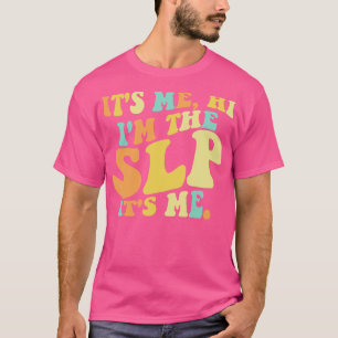 Its Me Hi Im The SLP Its Me T-Shirt