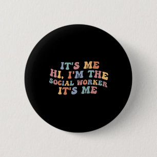 Its Me Hi Im The Social Worker Retro Teacher Byck  6 Cm Round Badge