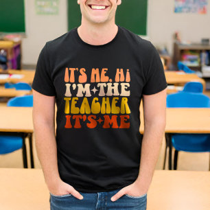 It's Me Hi I'm The Teacher It's Me Back To School T-Shirt