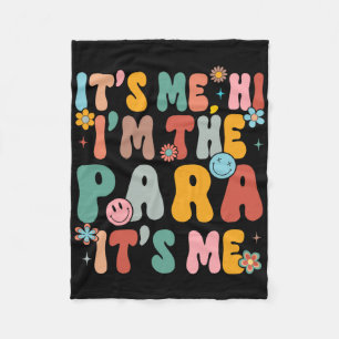 It's Me Hi I'm The Teacher Para Professional Byck Fleece Blanket