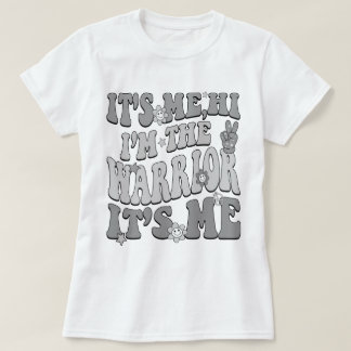 It's Me Hi I'm The Warrior It's Me Brain Cancer T-Shirt