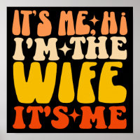 It's Me Hi I'm The Wife It's Me Groovy Funny Wife
