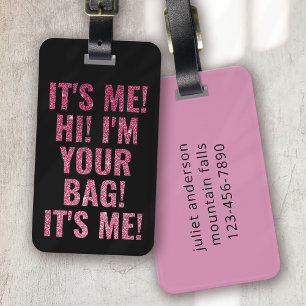 It's Me Hi I'm Your Bag Black Pink Funny Luggage Tag