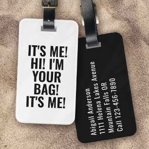 It's Me Hi I'm Your Bag Black White Typography Luggage Tag