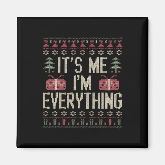 It's Me I'm Everything Christmas Matching Couple  Magnet (Front)