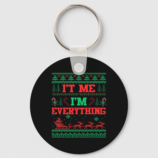 It's Me I'm Everything Christmas Ugly Couple Match Key Ring (Front)
