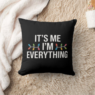 Its Me I'm Everything Family Christmas Matching Cushion