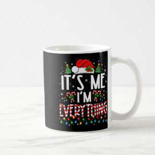 It's Me I'm Everything Funny Christmas Matching Co Coffee Mug