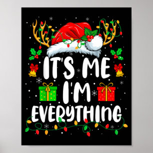 Its Me I'm Everything I Have Everything I Want For Poster