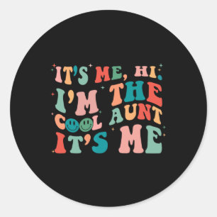 It's Me I'm the cool aunt 1 Classic Round Sticker