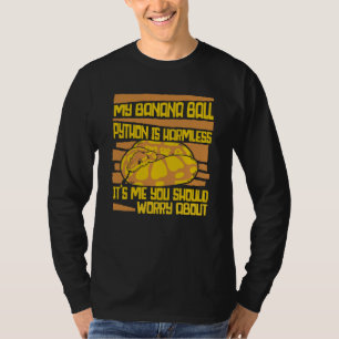 It's Me You Should Worry About Pythonidae Banana B T-Shirt