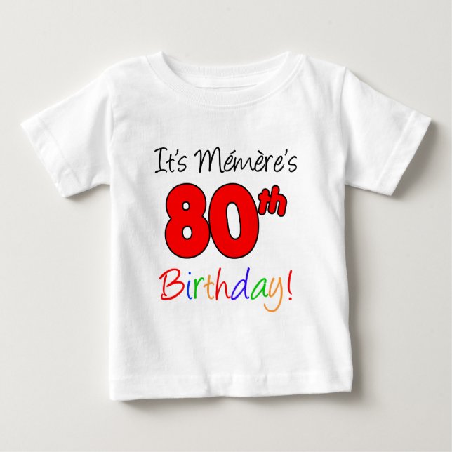 It's Memere's 80th Birthday Baby T-Shirt (Front)