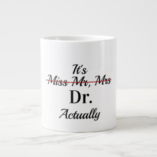It's miss Mr, Mrs   Phd mug   Dr Mug   phd cup