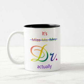 It's Miss Mrs Ms Dr Actually PHD Gift Doctor Two-Tone Coffee Mug