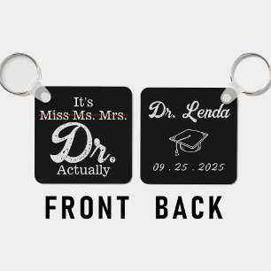 It's Miss Ms. Mrs. Dr. Actually Funny humor PHD Key Ring