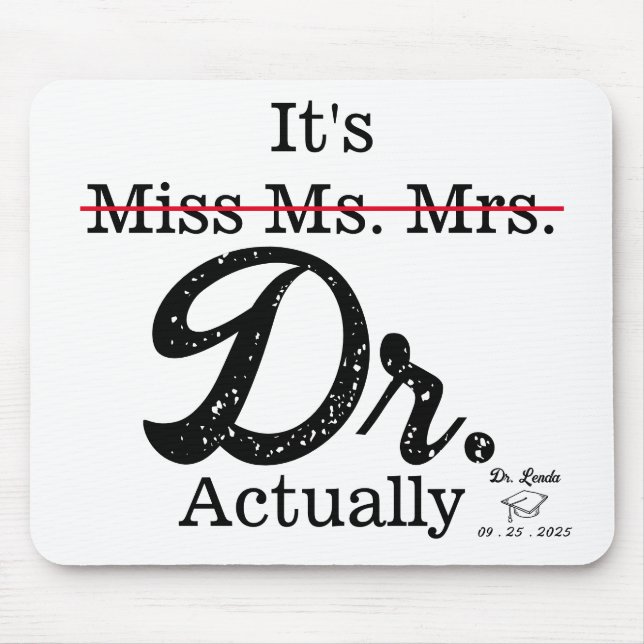 It's Miss Ms. Mrs. Dr. Actually Funny humour PHD Mouse Pad (Front)